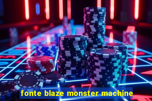 fonte blaze monster machine